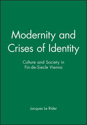 Modernity and Crises of Identity by Jacques Le Rider