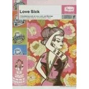 Love Sick: A Smoldering Look at Love, Lust, and Marriage by Pop Ink, Michael J. Nelson