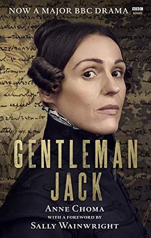 Gentleman Jack: The Life and Times of Anne Lister The Official Companion to the BBC Series by Anne Lister, Anne Lister