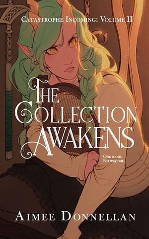 The Collection Awakens  by Aimee Donnellan