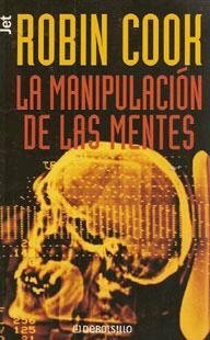 LA MANIPULACION DE LAS MENTES by Robin Cook