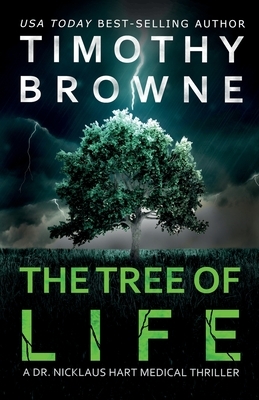 The Tree of Life: A Medical Thriller by Timothy Browne