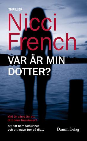 Var är min dotter? by Nicci French