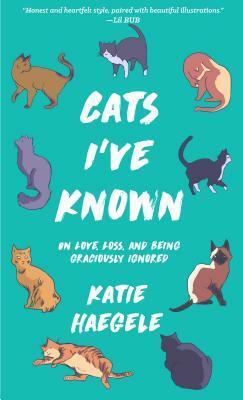 Cats I've Known by Katie Haegele