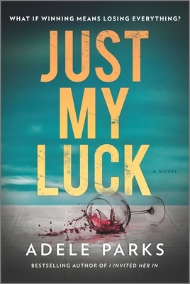 Just My Luck by Adele Parks