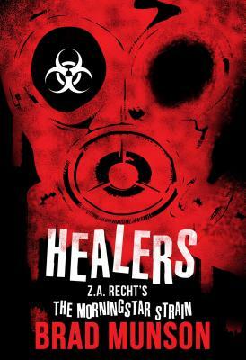 Healers, Volume 4: A Morningstar Strain Novel by Z.A. Recht, Brad Munson