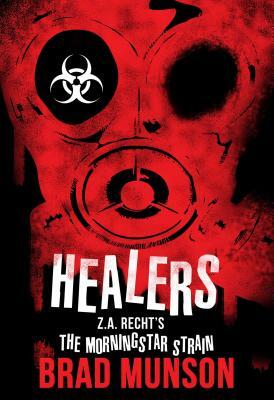 Healers, Volume 4: A Morningstar Strain Novel by Brad Munson, Z.A. Recht