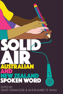 Solid Air: Australian and New Zealand Spoken Word by Anne-Marie Te Whiu, David Stavanger