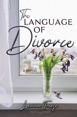 The Language of Divorce by Leanne Treese