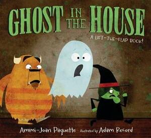 Ghost in the House: A Lift-the-Flap Book by Adam Record, Ammi-Joan Paquette