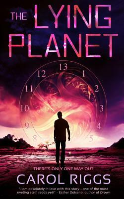 The Lying Planet by Carol Riggs