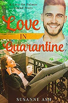 Love in Quarantine: A Palmar Island Novella by Susanne Ash