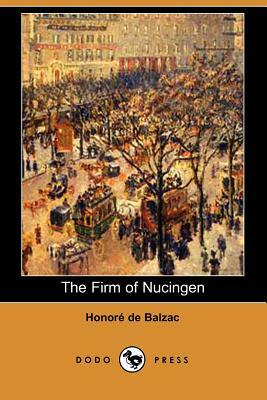 The Firm of Nucingen (Dodo Press) by Honoré de Balzac