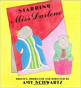 Starring Miss Darlene by Amy Schwartz