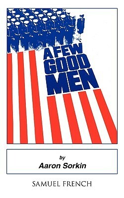 A Few Good Men by Aaron Sorkin