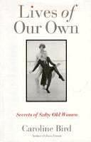 Lives of Our Own: Secrets of Salty Old Women by Caroline Bird