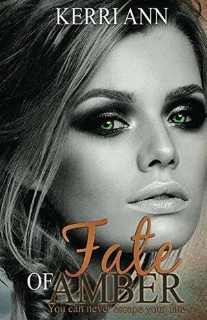 Fate of Amber: A Paranormal Romance by Kerri Ann, Kerri Ann