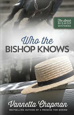 Who the Bishop Knows, Volume 3 by Vannetta Chapman