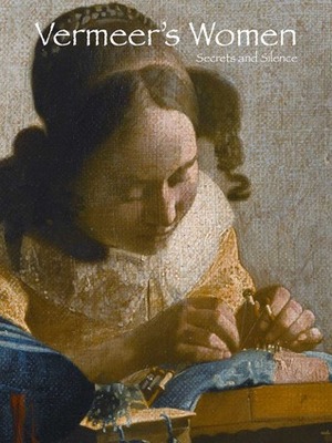 Vermeer's Women: Secrets and Silence by Wayne Franits, Marjorie E. Wieseman, H. Perry Chapman