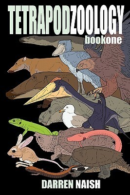 Tetrapod Zoology Book One by Darren Naish, Steve Backshall