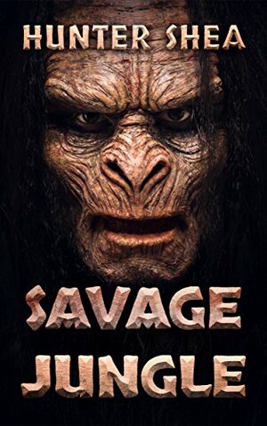 Savage Jungle: Lair of the Orang Pendek by Hunter Shea