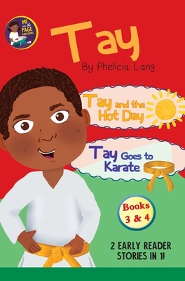 Tay Goes and the Hot Day & Tay Goes to Karate by Phelicia E. Lang