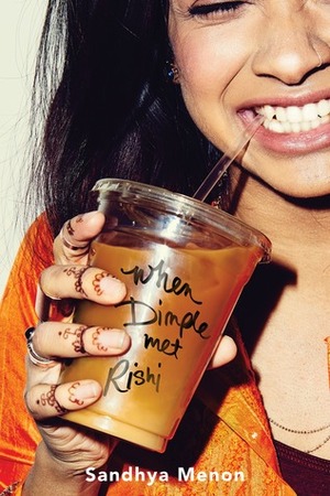 When Dimple Met Rishi by Sandhya Menon, Meredith Jenks
