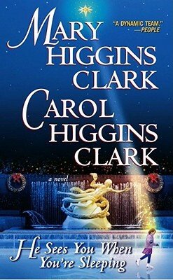 He Sees You When You're Sleeping by Carol Higgins Clark, Mary Higgins Clark