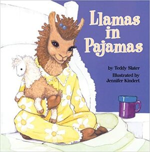 Llamas in Pajamas by Teddy Slater, Jennifer Kindert