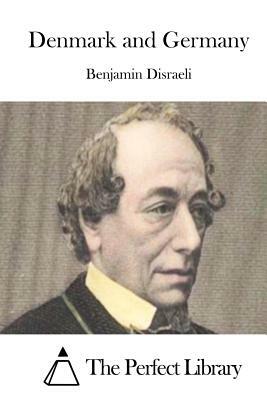 Denmark and Germany by Benjamin Disraeli