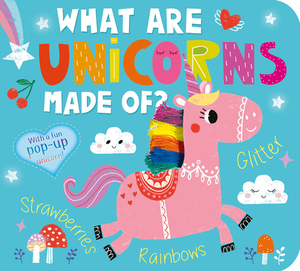 What Are Unicorns Made Of? by Amelia Hepworth