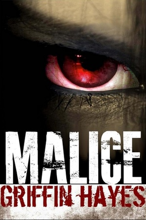 Malice by Griffin Hayes