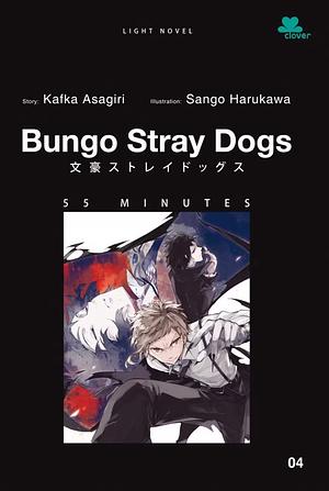 Bungo Stray Dogs, Vol. 4 (light novel): 55 Minutes by Kafka Asagiri, Sango Harukawa