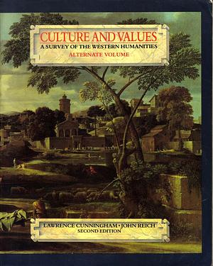 Culture and Values: A Survey of the Western Humanities, Volume 1 by John J. Reich, Lawrence Cunningham