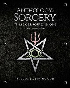 Anthology Sorcery: Three Grimoires in One - Volumes 1, 2 & 3 by Asenath Mason, Lon Milo DuQuette, S. Connolly