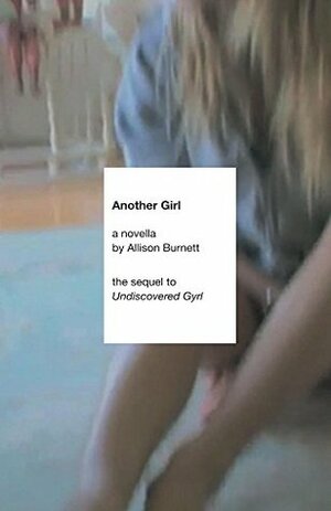Another Girl by Allison Burnett