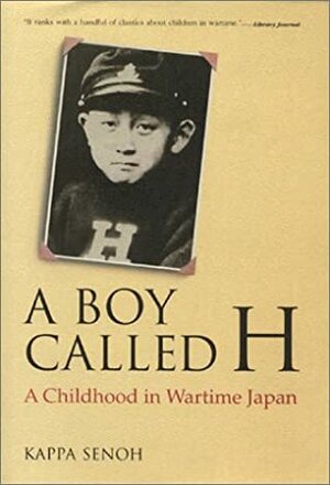 A Boy Called H: A Childhood in Wartime Japan by John Bester, Kappa Senoh