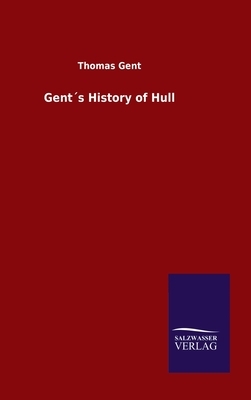 Gent´s History of Hull by Thomas Gent