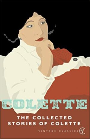 The Collected Stories Of Colette by Colette