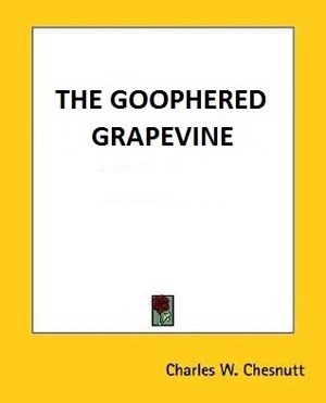 The Goophered Grapevine by Charles W. Chesnutt