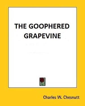 The Goophered Grapevine by Charles W. Chesnutt