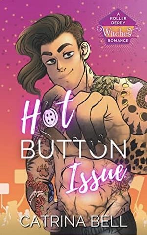 Hot Button Issue by Catrina Bell