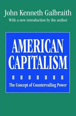 American Capitalism: The Concept of Countervailing Power by John Galbraith