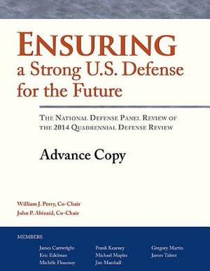 Ensuring a Strong U.S. Defense for the Future: The National Defense Panel Review of the 2014 Quadrennial Defense Review by United States Institute of Peace