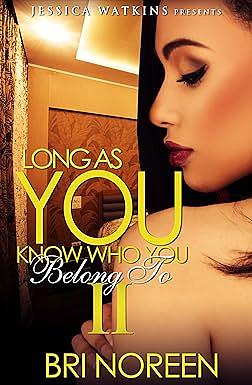 Long As You Know Who You Belong To 2 by Bri Noreen