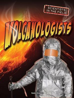 Volcanologists by Robin Michal Koontz