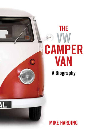 The VW Camper Van: A Biography by Mike Harding