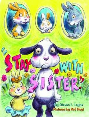Stay with Sister by Steven Layne