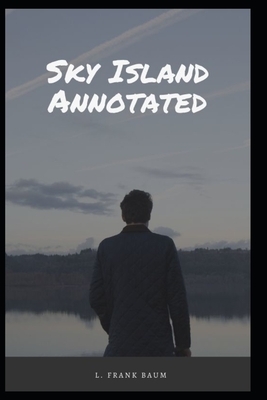 Sky Island Annotated by L. Frank Baum