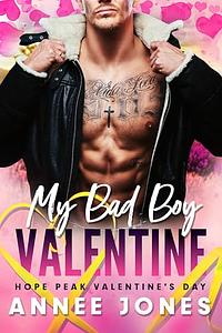 My Bad Boy Valentine by Annee Jones